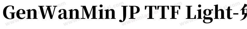 GenWanMin JP TTF Light字体转换